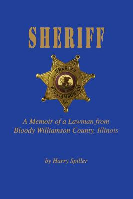 Seller image for Sheriff: A Memoir of a Lawman from Bloody Williamson County, Illinois (Paperback or Softback) for sale by BargainBookStores