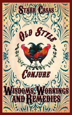 Image du vendeur pour Old Style Conjure Wisdoms, Workings and Remedies (Paperback or Softback) mis en vente par BargainBookStores