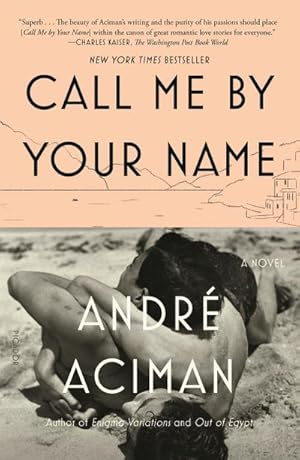 Imagen del vendedor de Call Me by Your Name : A Novel a la venta por AHA-BUCH GmbH