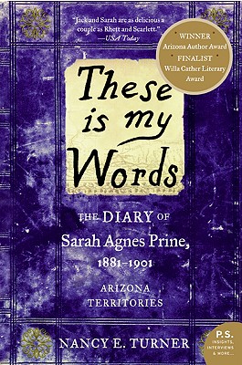 Image du vendeur pour These Is My Words: The Diary of Sarah Agnes Prine, 1881-1901: Arizona Territories (Paperback or Softback) mis en vente par BargainBookStores