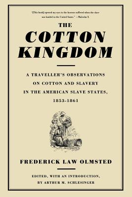 Seller image for The Cotton Kingdom: A Traveller's Observations on Cotton and Slavery in the American Slave States, 1853-1861 (Paperback or Softback) for sale by BargainBookStores