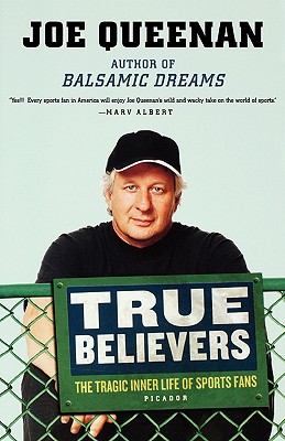 Bild des Verkufers fr True Believers: The Tragic Inner Life of Sports Fans (Paperback or Softback) zum Verkauf von BargainBookStores