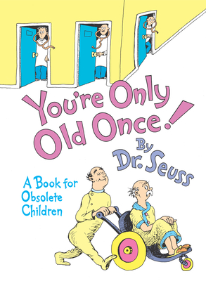 Immagine del venditore per You're Only Old Once!: A Book for Obsolete Children (Hardback or Cased Book) venduto da BargainBookStores