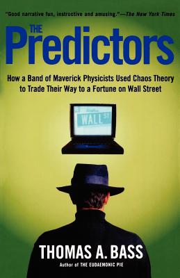 Seller image for The Predictors: How a Band of Maverick Physicists Used Chaos Theory to Trade Their Way to a Fortune on Wall Street (Paperback or Softback) for sale by BargainBookStores