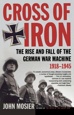 Seller image for Cross of Iron: The Rise and Fall of the German War Machine, 1918-1945 (Paperback or Softback) for sale by BargainBookStores