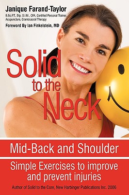 Seller image for Solid to the Neck, Mid-Back and Shoulder: Simple Exercises to Improve and Prevent Injuries (Paperback or Softback) for sale by BargainBookStores