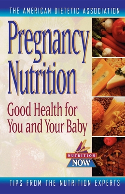 Imagen del vendedor de Pregnancy Nutrition: Good Health for You and Your Baby (Hardback or Cased Book) a la venta por BargainBookStores