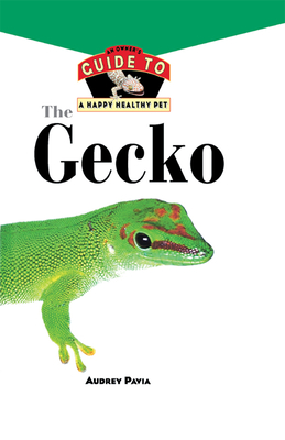 Seller image for The Gecko: An Owner's Guide to a Happy Healthy Pet (Hardback or Cased Book) for sale by BargainBookStores