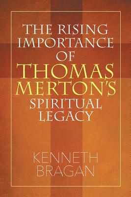 Imagen del vendedor de The Rising Importance of Thomas Merton's Spiritual Legacy (Paperback or Softback) a la venta por BargainBookStores