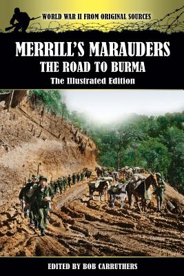 Bild des Verkufers fr Merrill's Marauders - The Road to Burma - The Illustrated Edition (Paperback or Softback) zum Verkauf von BargainBookStores