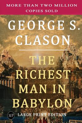 Image du vendeur pour The Richest Man in Babylon: Large Print Edition (Paperback or Softback) mis en vente par BargainBookStores