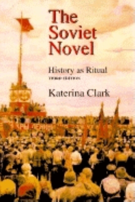 Immagine del venditore per Soviet Novel, Third Edition: History as Ritual (Paperback or Softback) venduto da BargainBookStores