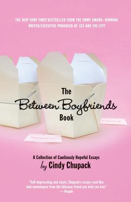 Seller image for The Between Boyfriends Book: A Collection of Cautiously Hopeful Essays (Paperback or Softback) for sale by BargainBookStores