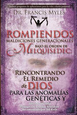 Immagine del venditore per Rompiendo Maldiciones Generacionales Bajo El Orden de Melquisedec: Rencontrando El Remedio de Dios Para Las Anomalias Geneticas y Generacionales (Paperback or Softback) venduto da BargainBookStores