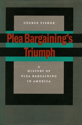 Immagine del venditore per Plea Bargaining's Triumph: A History of Plea Bargaining in America (Paperback or Softback) venduto da BargainBookStores