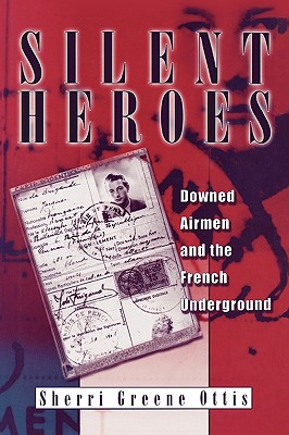 Immagine del venditore per Silent Heroes: Downed Airmen and the French Underground (Paperback or Softback) venduto da BargainBookStores