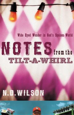 Immagine del venditore per Notes from the Tilt-A-Whirl: Wide-Eyed Wonder in God's Spoken World (Paperback or Softback) venduto da BargainBookStores
