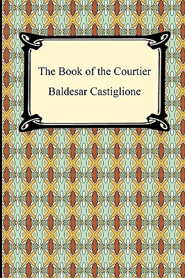 Bild des Verkufers fr The Book of the Courtier (Paperback or Softback) zum Verkauf von BargainBookStores