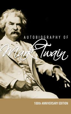 Image du vendeur pour Autobiography of Mark Twain - 100th Anniversary Edition (Hardback or Cased Book) mis en vente par BargainBookStores