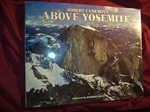 Seller image for Above Yosemite. A New Collection of Aerial Photographs of Yosemite National Park, California. for sale by BookMine