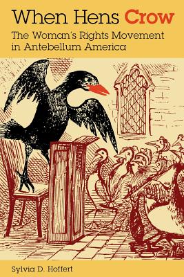 Seller image for When Hens Crow: The Woman S Rights Movement in Antebellum America (Paperback or Softback) for sale by BargainBookStores