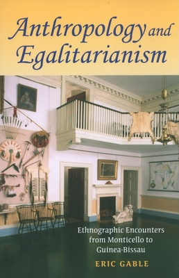 Immagine del venditore per Anthropology and Egalitarianism: Ethnographic Encounters from Monticello to Guinea-Bissau (Paperback or Softback) venduto da BargainBookStores