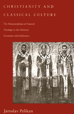 Bild des Verkufers fr Christianity and Classical Culture: The Metamorphosis of Natural Theology in the Christian Encounter with Hellenism (Paperback or Softback) zum Verkauf von BargainBookStores