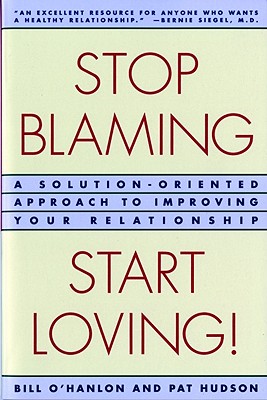 Bild des Verkufers fr Stop Blaming, Start Loving!: A Solution-Oriented Approach to Improving Your Relationship (Paperback or Softback) zum Verkauf von BargainBookStores