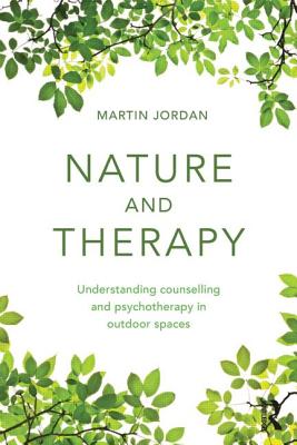 Imagen del vendedor de Nature and Therapy: Understanding Counselling and Psychotherapy in Outdoor Spaces (Paperback or Softback) a la venta por BargainBookStores