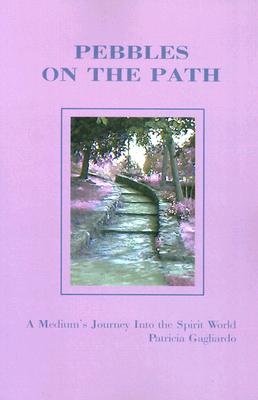 Imagen del vendedor de Pebbles on the Path: A Medium's Journey Into the Spirit World (Paperback or Softback) a la venta por BargainBookStores