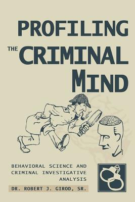 Image du vendeur pour Profiling the Criminal Mind: Behavioral Science and Criminal Investigative Analysis (Paperback or Softback) mis en vente par BargainBookStores