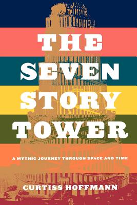 Seller image for The Seven Story Tower: A Mythic Journey Through Space and Time (Paperback or Softback) for sale by BargainBookStores