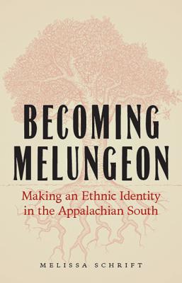 Imagen del vendedor de Becoming Melungeon: Making an Ethnic Identity in the Appalachian South (Hardback or Cased Book) a la venta por BargainBookStores