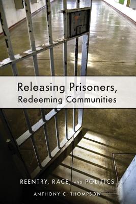 Seller image for Releasing Prisoners, Redeeming Communities: Reentry, Race, and Politics (Paperback or Softback) for sale by BargainBookStores