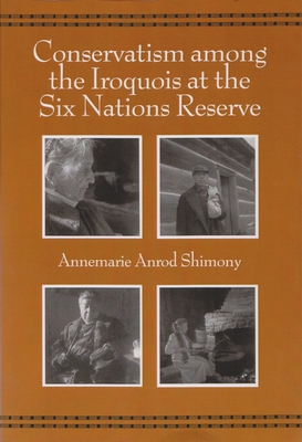 Immagine del venditore per Conservatism Among the Iroquois at the Six Nations Reserve (Paperback or Softback) venduto da BargainBookStores