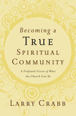 Seller image for Becoming a True Spiritual Community: A Profound Vision of What the Church Can Be (Paperback or Softback) for sale by BargainBookStores