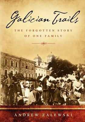 Bild des Verkufers fr Galician Trails: The Forgotten Story of One Family (Paperback or Softback) zum Verkauf von BargainBookStores