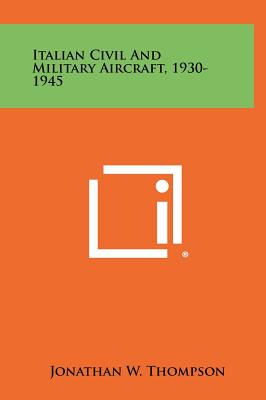 Image du vendeur pour Italian Civil and Military Aircraft, 1930-1945 (Hardback or Cased Book) mis en vente par BargainBookStores