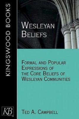 Seller image for Wesleyan Beliefs: Formal and Popular Expressions of the Core Beliefs of Wesleyan Communities (Paperback or Softback) for sale by BargainBookStores