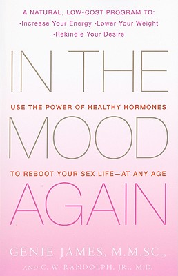 Immagine del venditore per In the Mood Again: Use the Power of Healthy Hormones to Reboot Your Sex Life - At Any Age (Paperback or Softback) venduto da BargainBookStores
