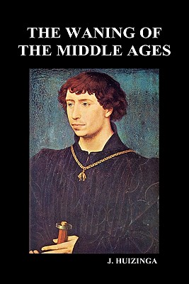 Seller image for The Waning of the Middle Ages (Hardback) (Hardback or Cased Book) for sale by BargainBookStores