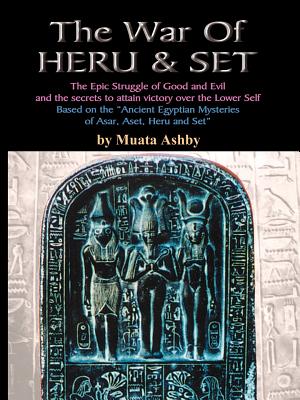 Immagine del venditore per The War of Heru and Set: The Struggle of Good and Evil for Control of the World and the Human Soul (Paperback or Softback) venduto da BargainBookStores