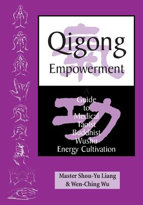 Seller image for Qigong Empowerment: A Guide to Medical, Taoist, Buddhist and Wushu Energy Cultivation (Paperback or Softback) for sale by BargainBookStores