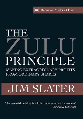Seller image for The Zulu Principle: Making Extraordinary Profits from Ordinary Shares (Hardback or Cased Book) for sale by BargainBookStores