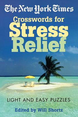 Bild des Verkufers fr The New York Times Crosswords for Stress Relief: Light and Easy Puzzles (Paperback or Softback) zum Verkauf von BargainBookStores