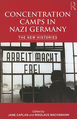 Seller image for Concentration Camps in Nazi Germany: The New Histories (Paperback or Softback) for sale by BargainBookStores