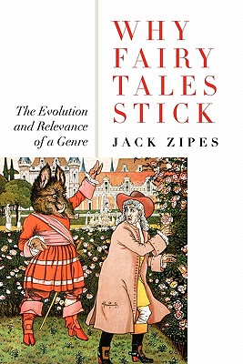 Immagine del venditore per Why Fairy Tales Stick: The Evolution and Relevance of a Genre (Paperback or Softback) venduto da BargainBookStores