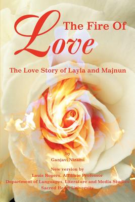 Bild des Verkufers fr The Fire of Love: The Love Story of Layla and Majnun (Paperback or Softback) zum Verkauf von BargainBookStores