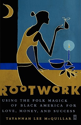 Bild des Verkufers fr Rootwork: Using the Folk Magick of Black America for Love, Money, and Success (Paperback or Softback) zum Verkauf von BargainBookStores