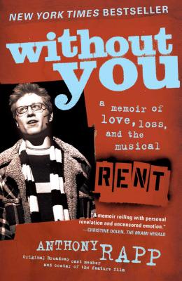 Image du vendeur pour Without You: A Memoir of Love, Loss, and the Musical Rent (Paperback or Softback) mis en vente par BargainBookStores